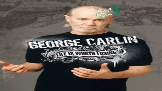 فيلم George Carlin: Life Is Worth Losing 2005 مترجم